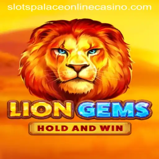 Experience the Thrill of LionGems at Slots Palace Casino