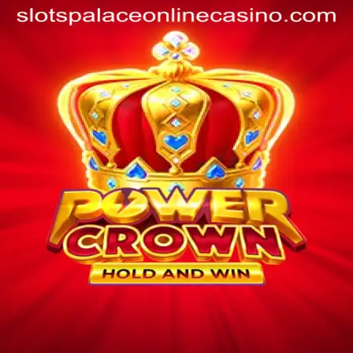 PowerCrown: A Regal Experience at Slots Palace Casino