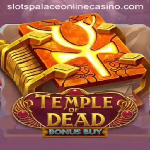 Temple of Dead Bonus Buy Unveiled at Slots Palace Casino