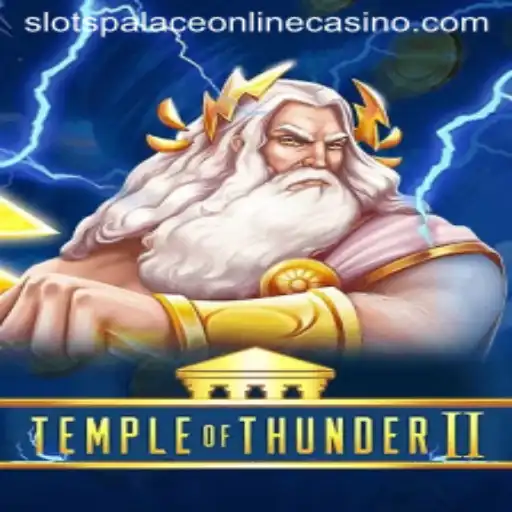Unveiling the Excitement of TempleofThunderII at Slots Palace Casino